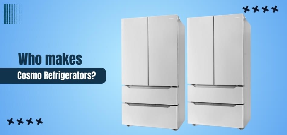 Cosmo Refrigerators