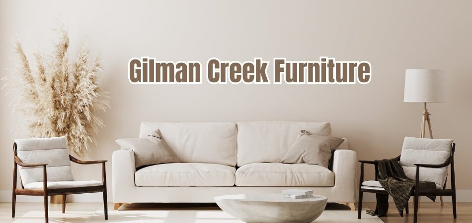 Gilman Creek Furniture