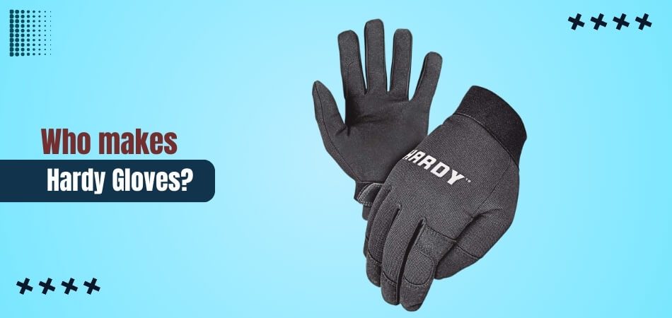 Hardy Gloves