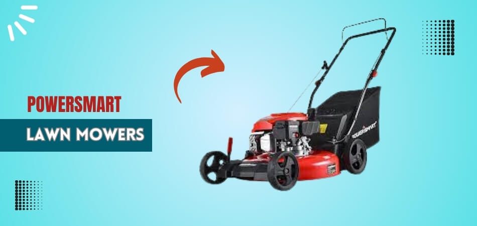 Powersmart Lawn Mowers