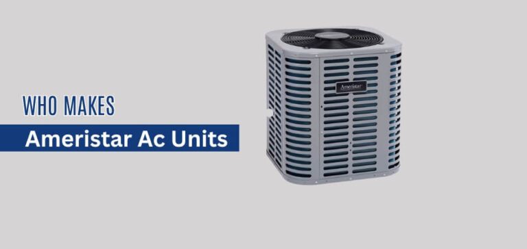 Who Makes Ameristar Ac Units