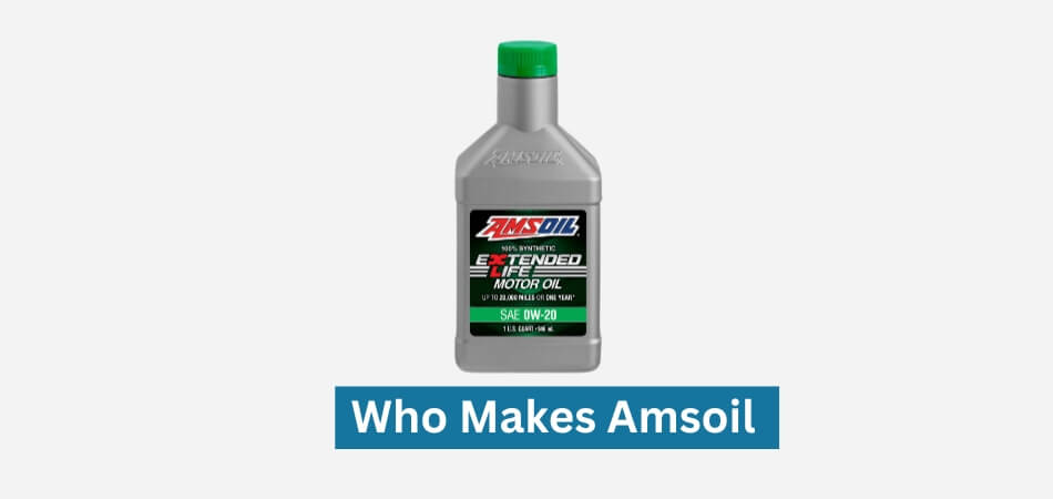 Who Makes Amsoil