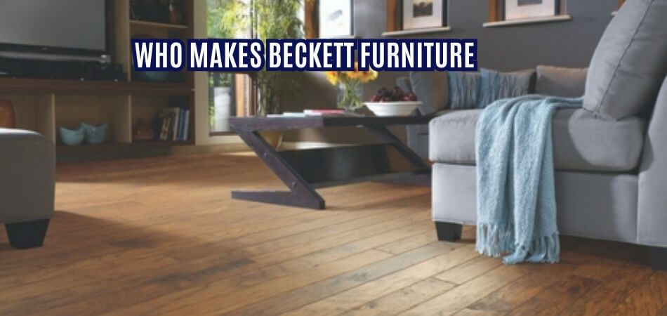 Who Makes Beckett Furniture