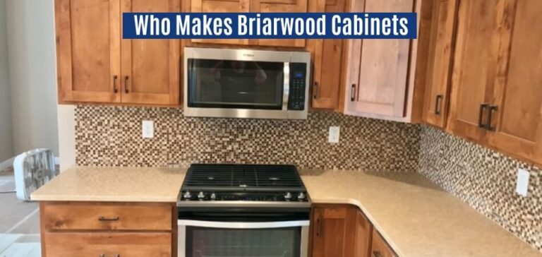 Who Makes Briarwood Cabinets