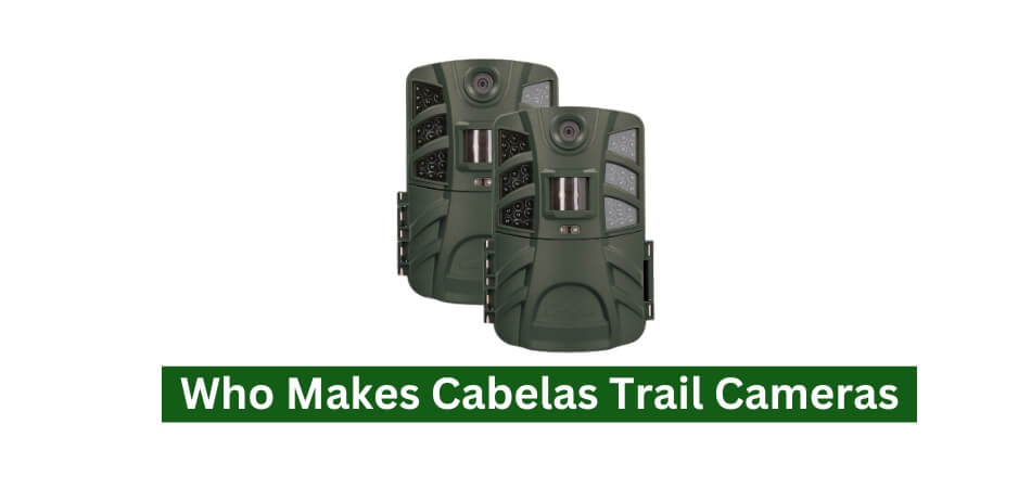 Who Makes Cabelas Trail Cameras