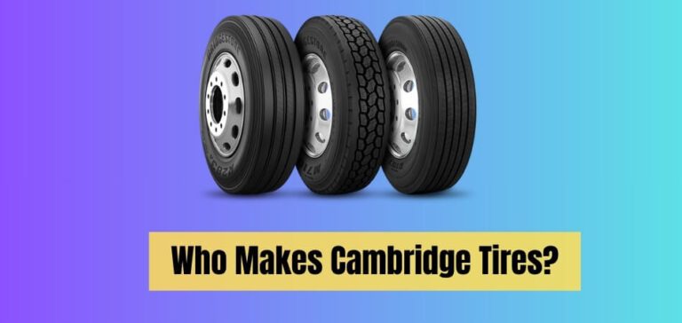 Who Makes Cambridge Tires