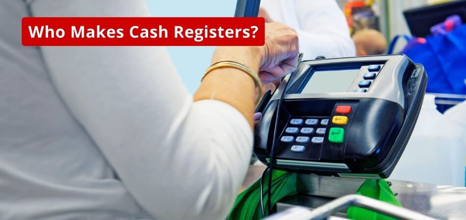 Who Makes Cash Registers