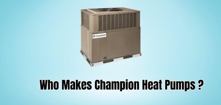 Who Makes Champion Heat Pumps