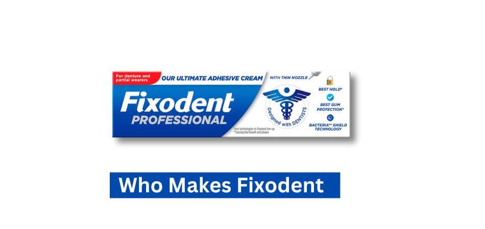 Who Makes Fixodent