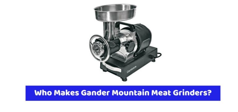 Who Makes Gander Mountain Meat Grinders