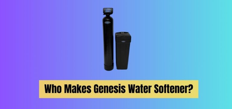 Who Makes Genesis Water Softener