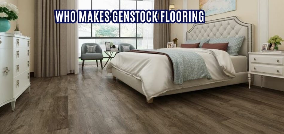 Who Makes Genstock Flooring