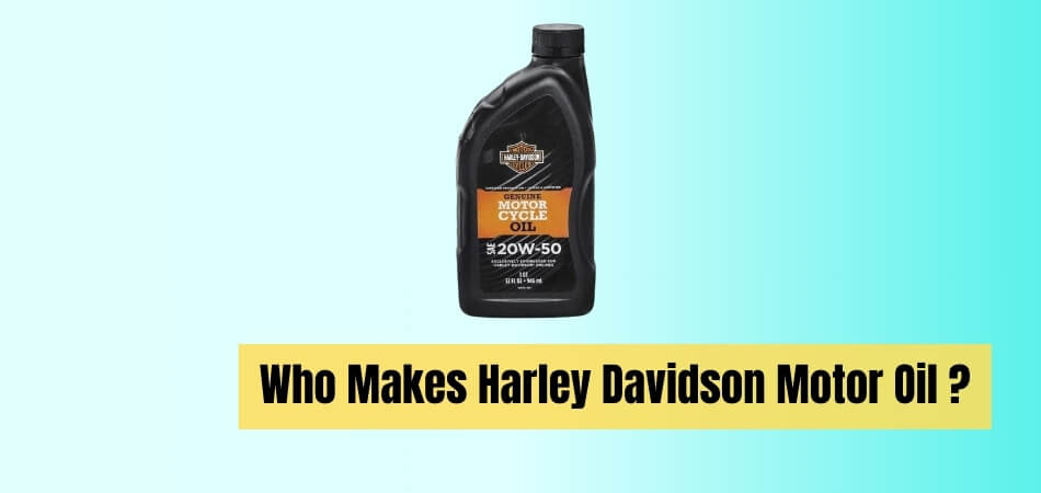 Who Makes Harley Davidson Motor Oil