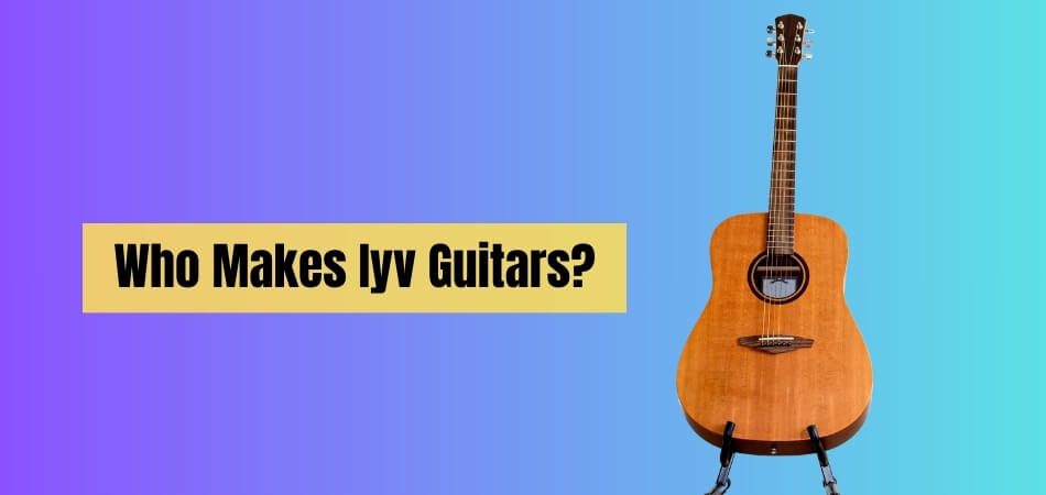 Who Makes Iyv Guitars