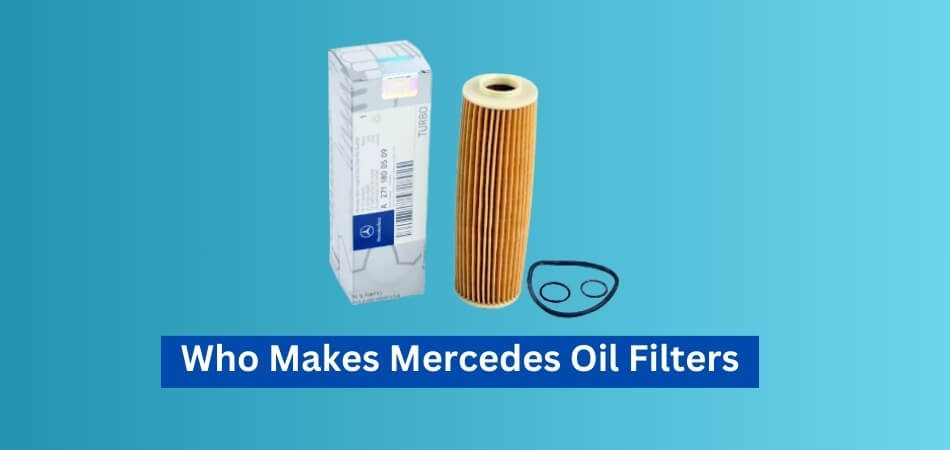 Who Makes Mercedes Oil Filters