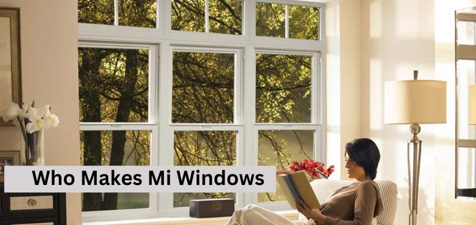 Who Makes Mi Windows