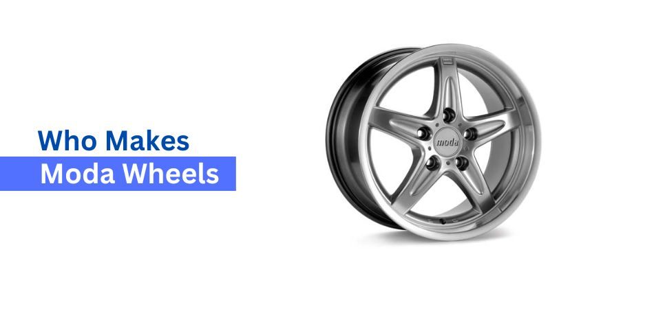 Who Makes Moda Wheels