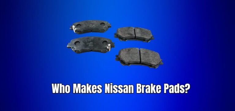 Who Makes Nissan Brake Pads