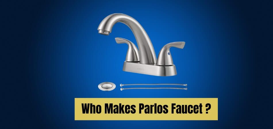 Who Makes Parlos Faucet