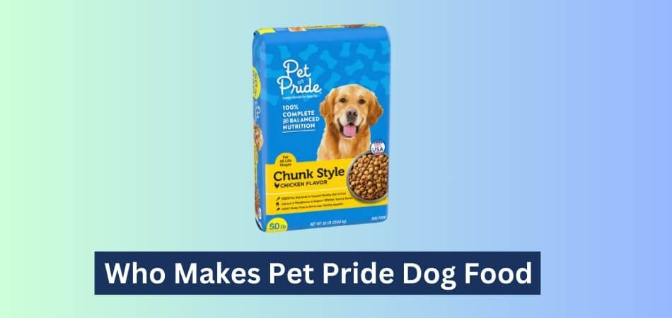 Who Makes Pet Pride Dog Food