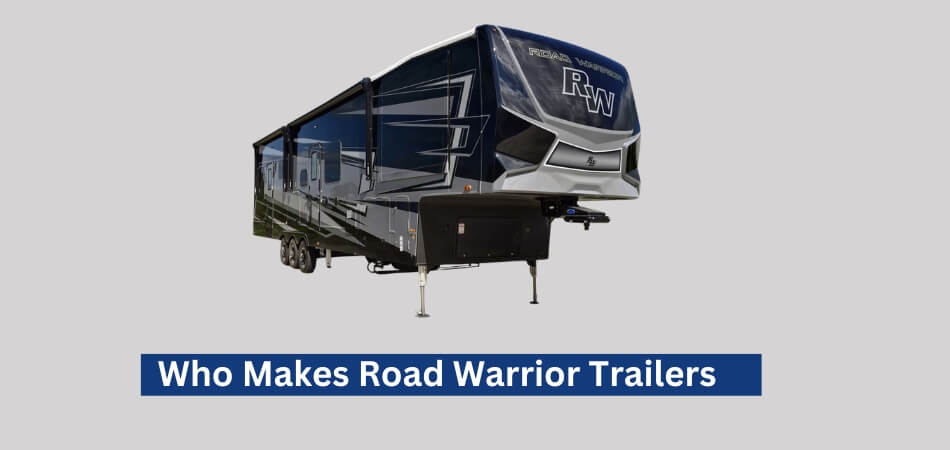 Who Makes Road Warrior Trailers