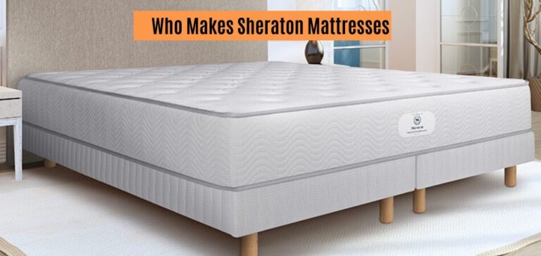 Who Makes Sheraton Mattresses