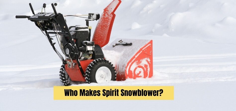Who Makes Spirit Snowblower