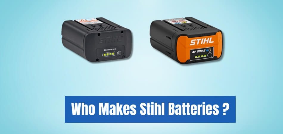 Who Makes Stihl Batteries