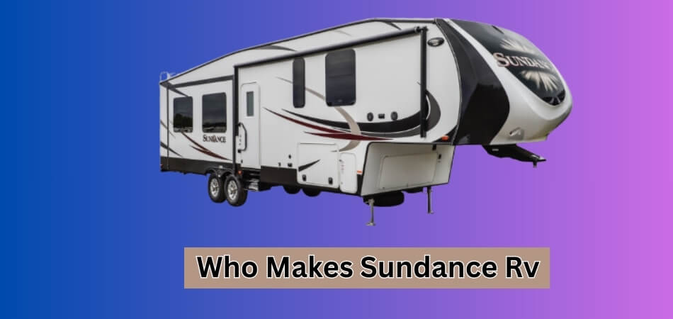 Who Makes Sundance Rv