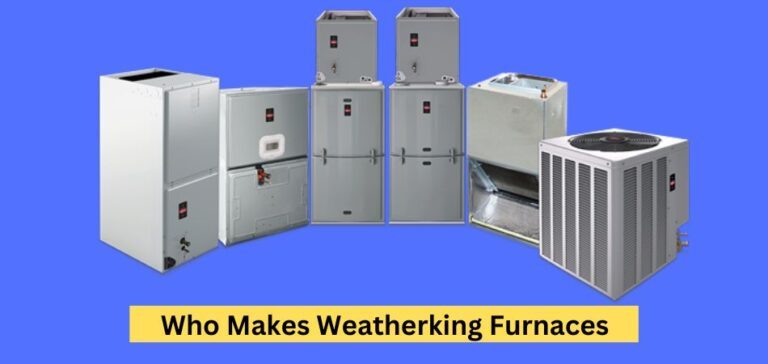 Who Makes Weatherking Furnaces