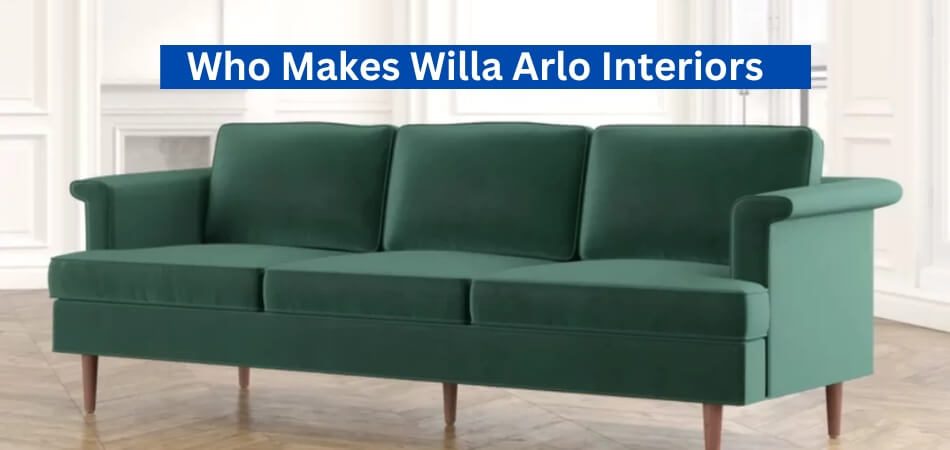 Who Makes Willa Arlo Interiors