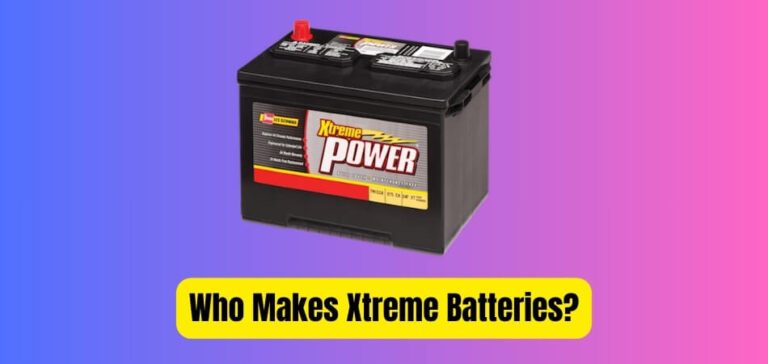 Who Makes Xtreme Batteries