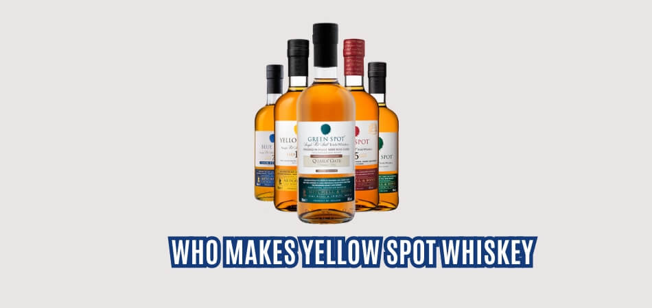 Who Makes Yellow Spot Whiskey