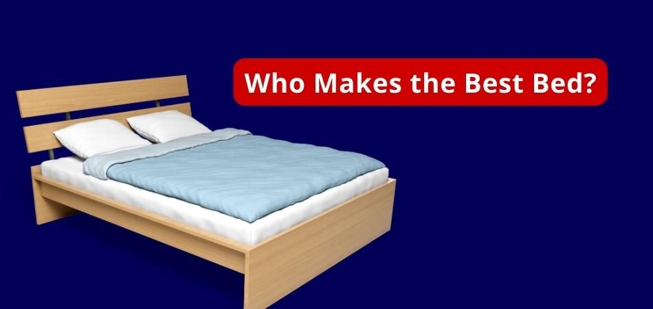 Who Makes the Best Bed