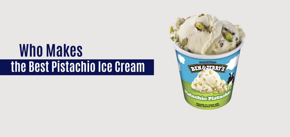 Who Makes the Best Pistachio Ice Cream