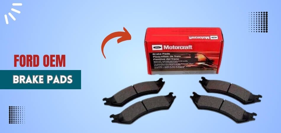 who makes Ford Oem Brake Pads