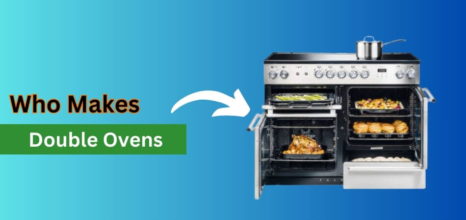 Who Makes Double Ovens