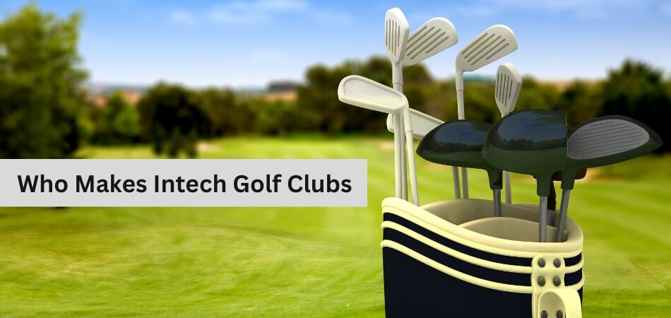 Who Makes Intech Golf Clubs