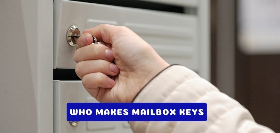 Who Makes Mailbox Keys