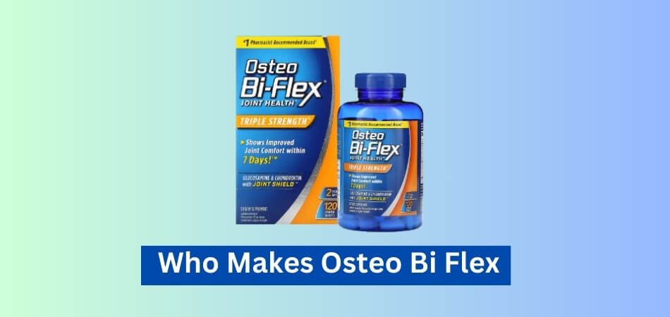 Who Makes Osteo Bi Flex