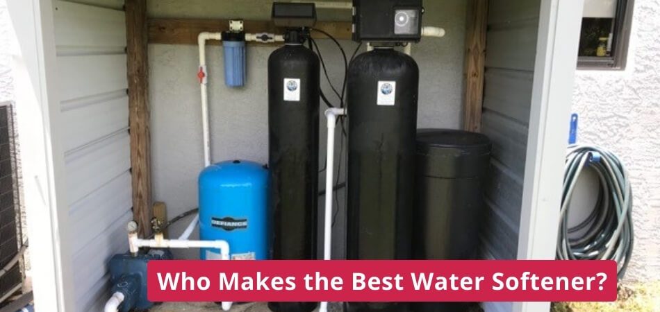 Who Makes the Best Water Softener