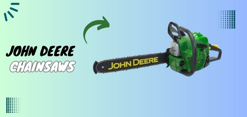 John Deere Chainsaws