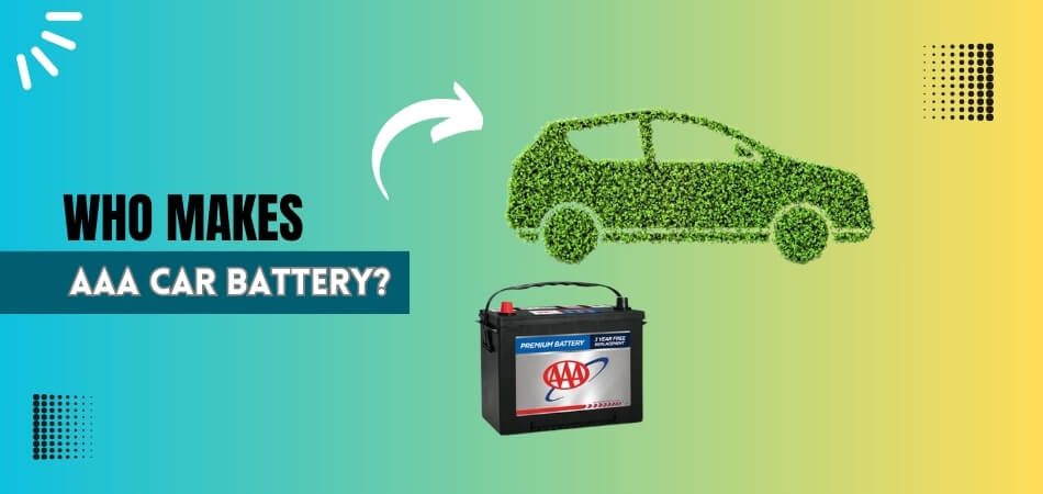 Who Makes Aaa Car Battery