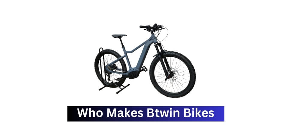 Who Makes Btwin Bikes