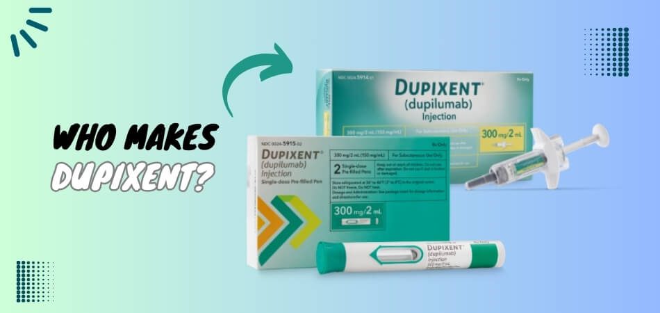 Who Makes Dupixent