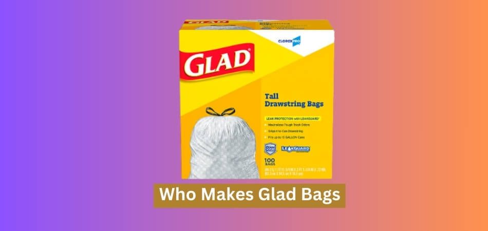 Who Makes Glad Bags