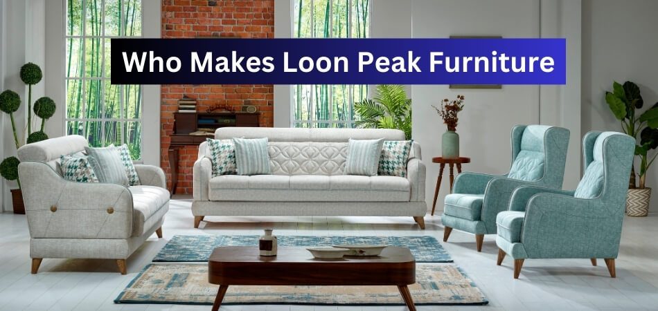 Who Makes Loon Peak Furniture