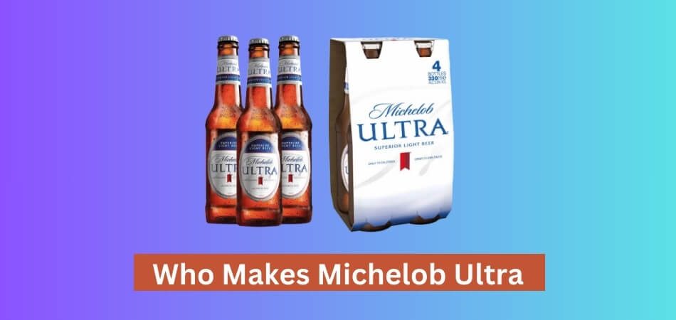 Who Makes Michelob Ultra