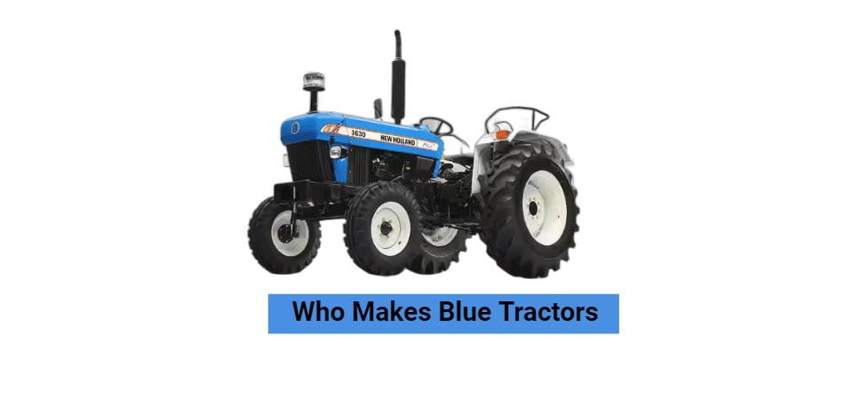 Who Makes Blue Tractors