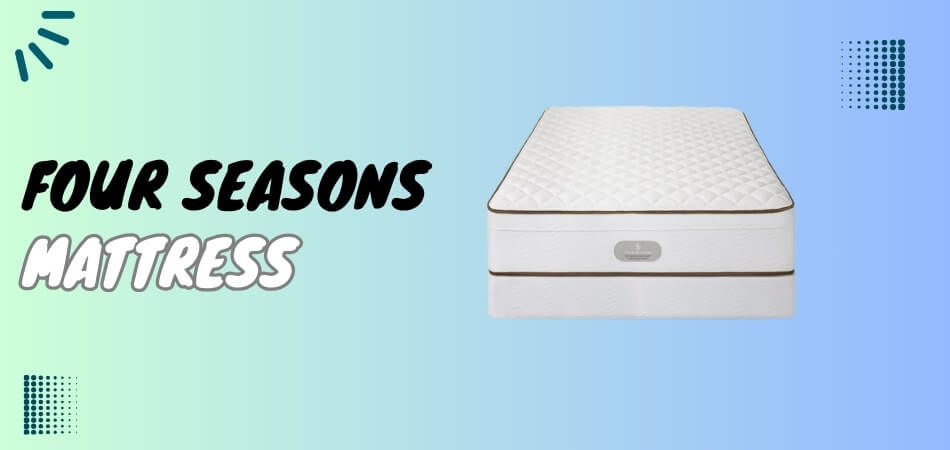 Four Seasons Mattress